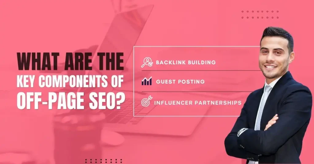 Backlink building, Guest posting, Influencer partnerships