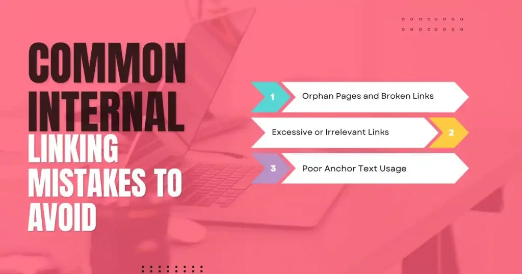 Pink infographic showing common internal linking mistakes like broken links, irrelevant links, and poor anchor text usage.
