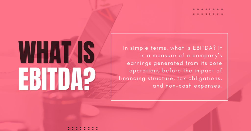 Pink graphic defining EBITDA as core earnings before financing, taxes and non-cash costs.