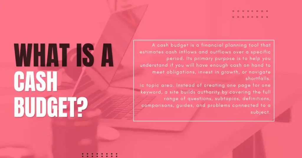 Cash budget definition graphic explaining inflows, outflows, and financial planning tool.